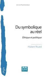 Hubert Ricard - Du symbolique au réel - Ethique et politique.