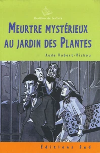 Meurtre mystérieux au Jardin des Plantes