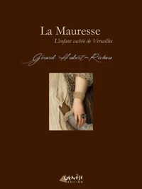 La Mauresse - L'enfant cachée de Versailles