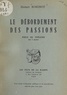 Hubert Roignot - Le débordement des passions - Pièce de théâtre en 3 actes.