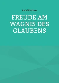 Freude am Wagnis des Glaubens