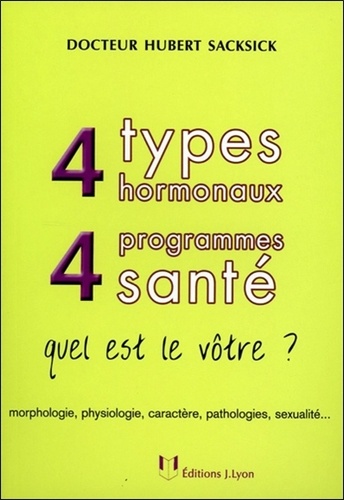 Hubert Sacksick - 4 types hormonaux 4 programmes santé.