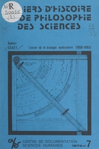 Hubert Saget et Jean Rosmorduc - L'essor de la biochimie moléculaire - 1950-1965.