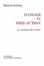 Hubert Seillan - Danger et précaution - Le roman des mots.