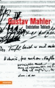 Hubert Stuppner - Gustav Mahler - Endstation Toblach.