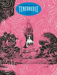 Ténébreuse Intégrale . Edition limitée