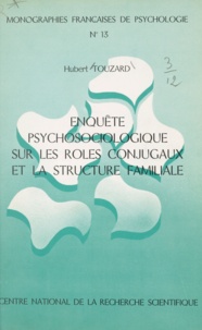 Hubert Touzard - Enquête psychosociologique sur les rôles conjugaux et la structure familiale.