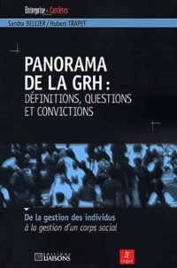 Hubert Trapet et Sandra Bellier - Panorama De La Grh : Definitions, Questions Et Convictions.