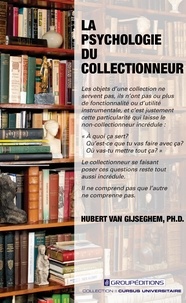 Hubert Van Gijseghem - La psychologie du collectionneur.