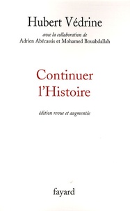 Hubert Védrine - Continuer l'Histoire.