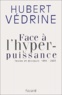 Hubert Védrine - Face à l'hyper-puissance - Textes et discours, 1995-2003.