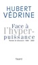 Hubert Védrine - Face à l'hyperpuissance - Textes et discours (1995-2003).
