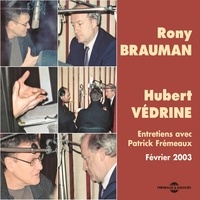 Hubert Védrine et Rony Brauman - Rony Brauman - Hubert Védrine. Entretiens avec Patrick Frémeaux.