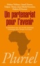 Hubert Védrine et Lionel Zinsou - Un partenariat pour l'avenir - 15 propositions pour une nouvelle dynamique économique entre l'Afrique et la France.
