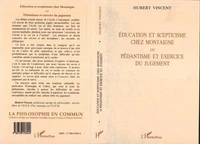 Éducation et scepticisme chez Montaigne ou Pédantisme et exercice du jugement