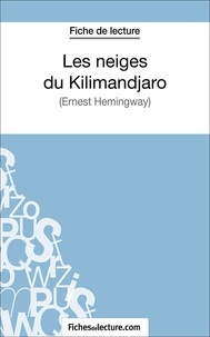 Hubert Viteux et  Fichesdelecture.com - Les neiges du Kilimandjaro - Analyse complète de l'oeuvre.