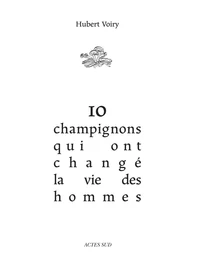 10 champignons qui ont change la vie des hommes