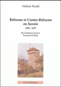 Réforme et Contre-Réforme en Savoie 1536-1679
