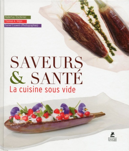 Saveurs & Santé. La cuisine sous vide