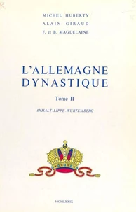 L'Allemagne dynastique (2) : Anhalt, Lippe, Wurtemberg