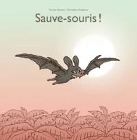 Sauve-souris !