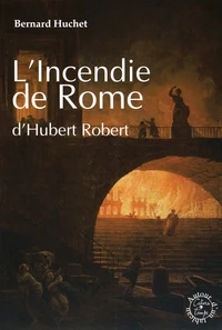 L'Incendie de Rome d'Hubert Robert