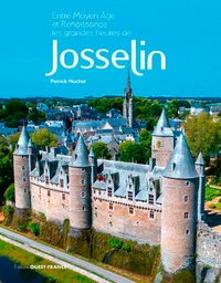 Entre Moyen Age et Renaissance les grandes heures de Josselin
