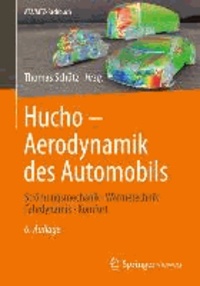 Hucho - Aerodynamik des Automobils - Strömungsmechanik, Wärmetechnik, Fahrdynamik, Komfort.