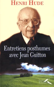 Entretiens Posthumes Avec Jean Guitton