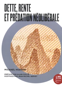 Dette, rente et prédation néolibérale