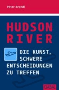 Hudson River - Die Kunst, schwere Entscheidungen zu treffen.