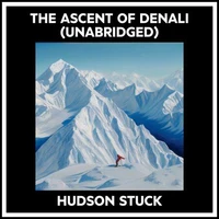 The Ascent Of Denali (Unabridged)