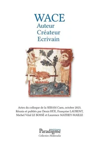 Wace, auteur, créateur, écrivain