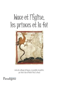 Wace et l'Eglise, les princes et la foi