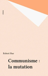 Le Communisme : La Mutation