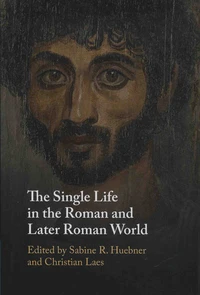 The Single Life in the Roman and Later Roman World