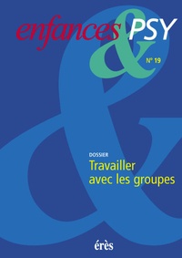  HUERRE PATRICE - Enfances & Psy N° 19 Juin 2002 : Travailler Avec Les Groupes.