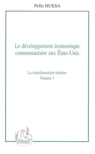 Le développement économique communautaire aux Etats-Unis 1: La transformation urbaine
