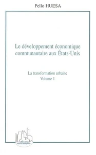 Le développement économique communautaire aux Etats-Unis 1: La transformation urbaine