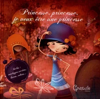 Princesse, princesse, je veux être une princesse