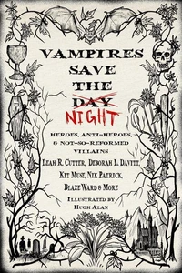Vampires Save the Night: Heroes, Anti-Heroes, and Not-So-Reformed Villains