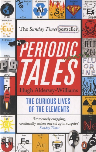 Hugh Aldersey-Williams - Periodic Tales - The Curious Lives of the Elements.