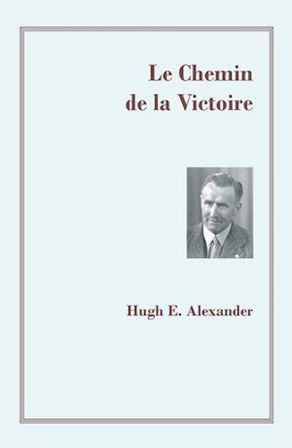 Hugh Alexander - Le chemin de la Victoire.