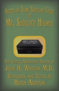 Notes on Some Singular Cases of Mr. Sherlock Holmes