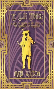 The Tilling Smugglers: A Tale of Tilling in the Style of the Originals by E.F.Benson