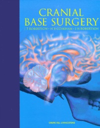 Hugh-B Coakham et James-T Robertson - Cranial Base Surgery.
