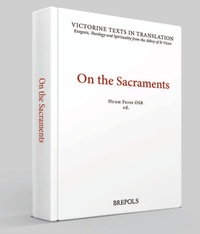 Hugh bernard Feiss o.s.b. - On the Sacraments - A Selection of Works of Hugh and Richard of St. Victor, and of Peter of Poitiers.
