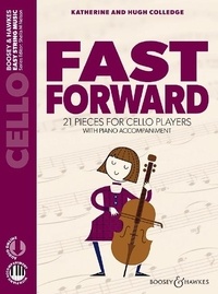 Hugh Colledge et Katherine Colledge - Easy String Music  : Fast Forward - 21 pieces for cello players. cello and piano..