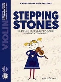 Hugh Colledge et Katherine Colledge - Easy String Music  : Stepping Stones - 26 pieces for violin players. violin and piano..