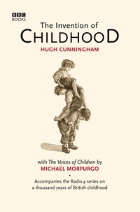 Hugh Cunningham - The Invention of Childhood.